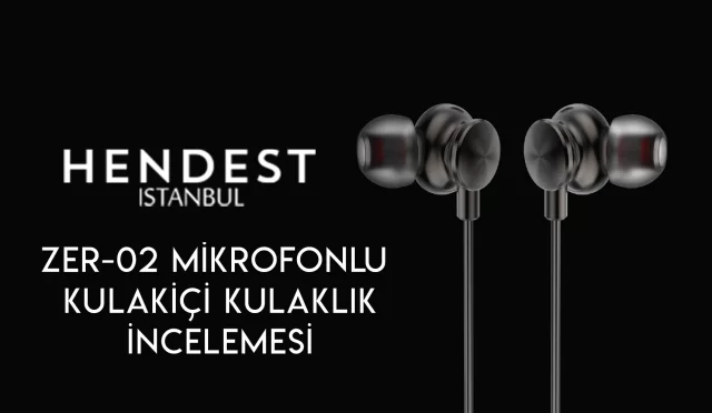 Yerli Kulaklık HENDEST ZER-02 İncelemesi